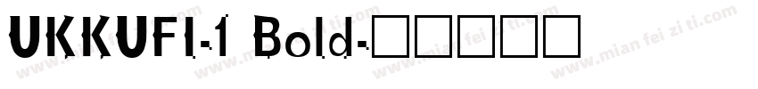 UKKUFI-1 Bold字体转换